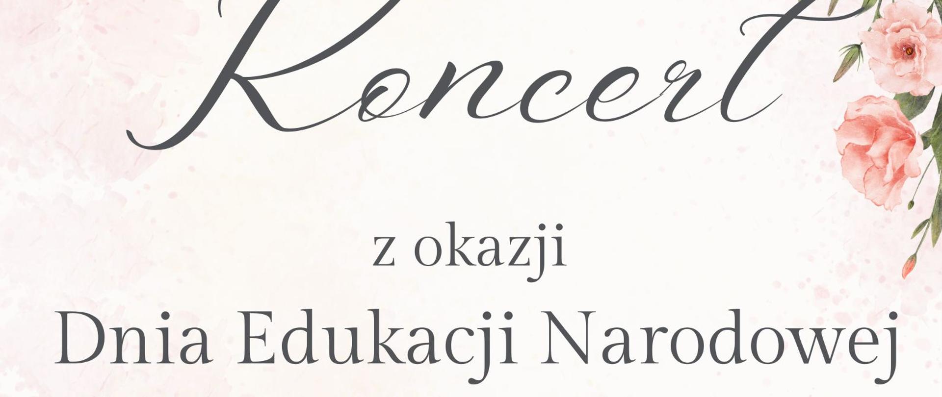 
Plakat zaprasza na koncert z okazji Dnia Edukacji Narodowej, który odbędzie się 17 października 2024 roku o godzinie 16:30 w sali koncertowej Państwowej Szkoły Muzycznej I stopnia w Kędzierzynie-Koźlu. Całość utrzymana jest w delikatnej estetyce, z kwiatowymi motywami w pastelowych barwach, nadając elegancki i uroczysty charakter. Informacje są zapisane w wyraźnym stylu, podkreślając szczegóły dotyczące daty, godziny oraz miejsca wydarzenia.