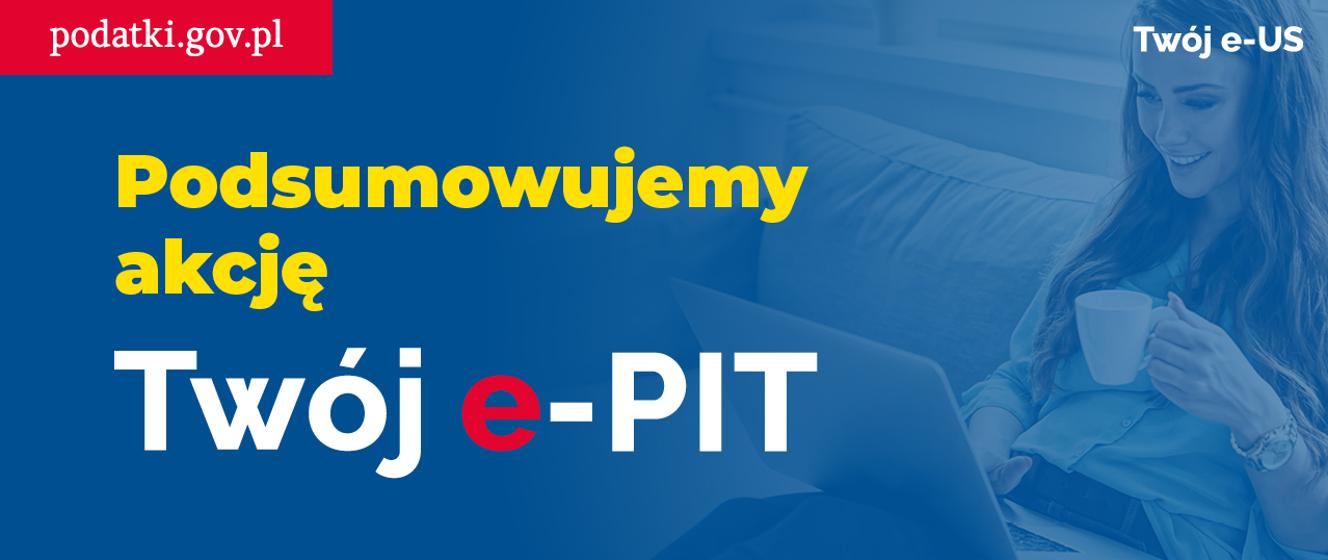 Podsumowujemy Akcję Twój E-PIT - Ministerstwo Finansów - Portal Gov.pl