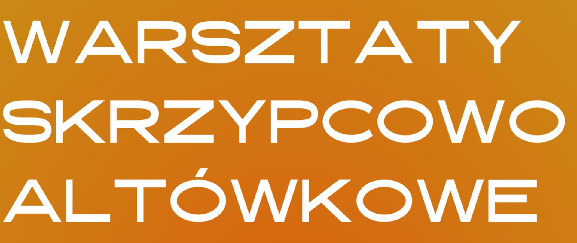 Na pomarańczowym tle białymi literami zostało napisane: Warsztaty skrzypcowo altówkowe.