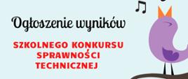 Plakat informuje o ogłoszeniu wyników Szkolnego Konkursu Sprawności Technicznej, które odbędzie się 16 grudnia 2024 roku o godzinie 18:00 w Sali Koncertowej Państwowej Szkoły Muzycznej I stopnia w Kędzierzynie-Koźlu. Na jasnym tle znajduje się kolorowa ilustracja ptaszka na gałązce oraz unoszące się wokół niego nutki, które nadają plakatowi lekkości i muzycznego charakteru. Tytuł wydarzenia wyróżniono czarną i czerwoną czcionką, co przyciąga uwagę i podkreśla istotę informacji.