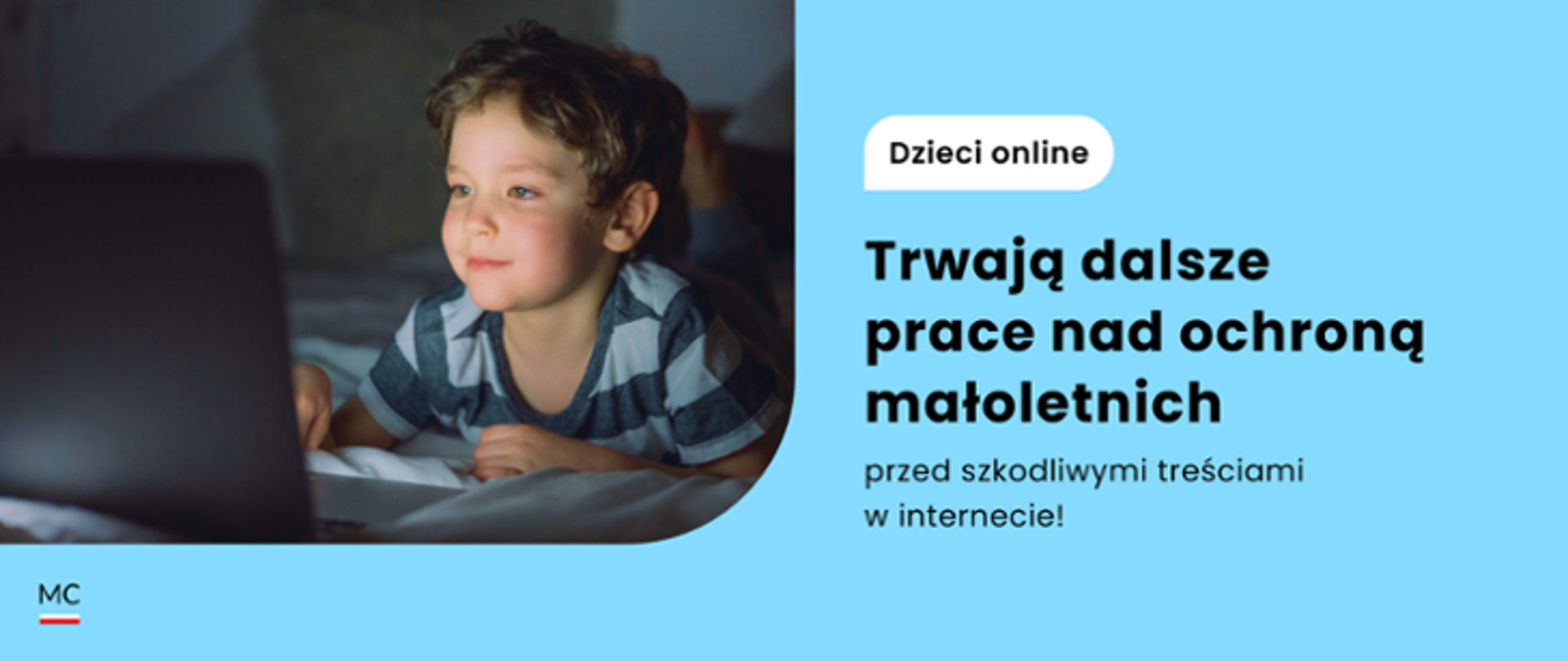 Po lewej stronie zdjęcie dziecka przed laptopem. Po prawej stronie napis. Dzieci online, trwają dalsze prace nad ochroną małoletnich przed szkodliwymi treściami w internecie