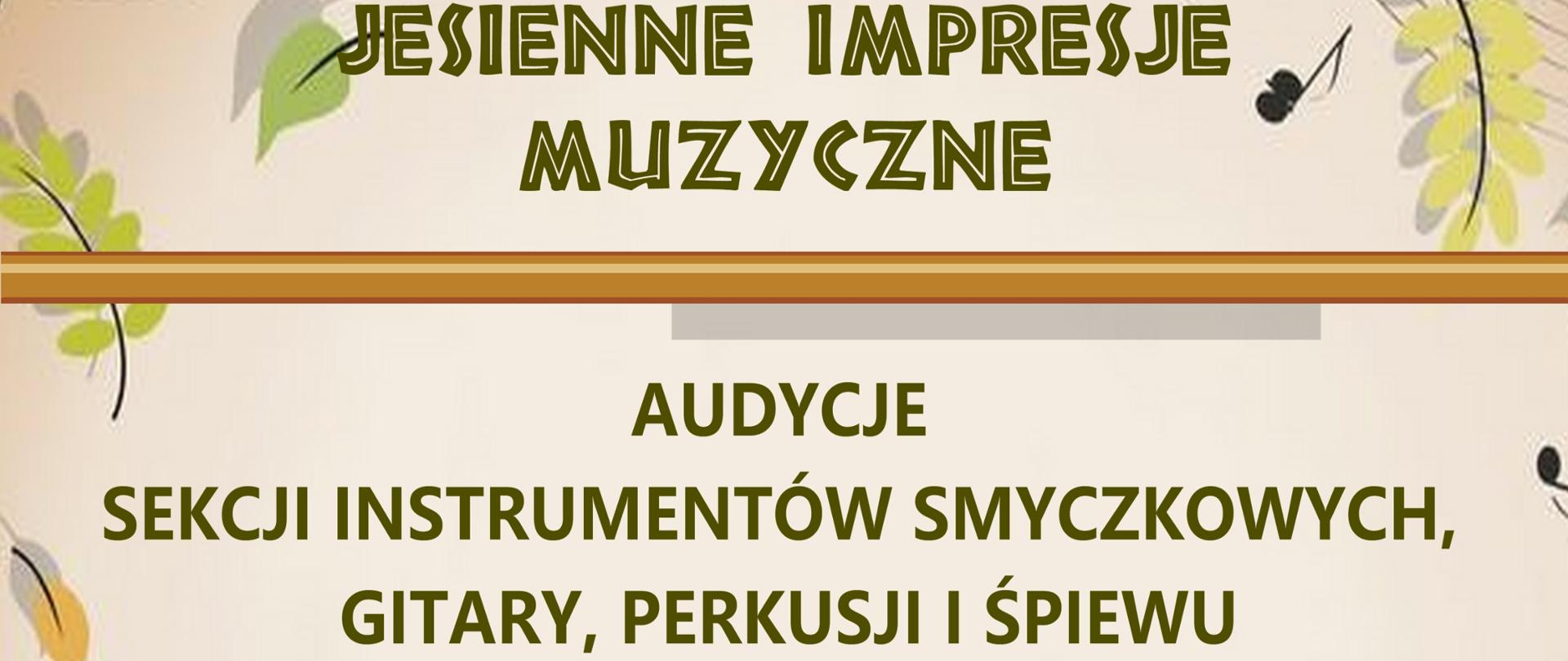 Plakat o treści: Jesienne impresje muzyczne - audycja sekcji instrumentów smyczkowych, gitary, perkusji i śpiewu - 28 października 2024 - sala kameralna PSM