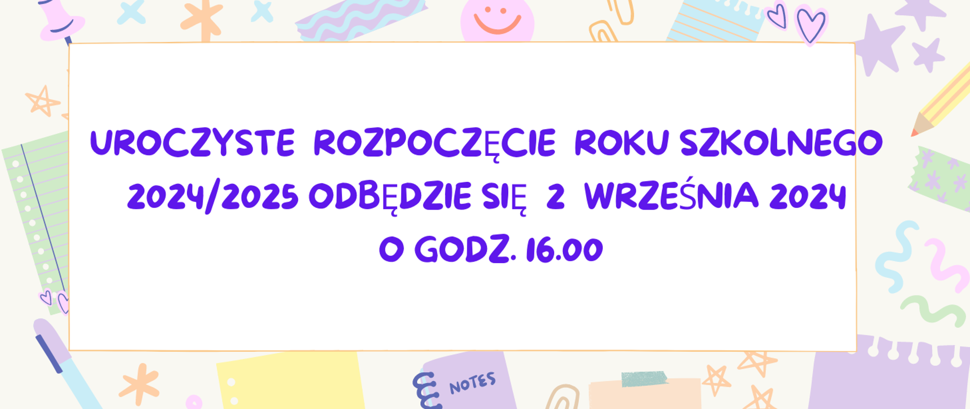 Kolorowy plakat z elementami szkolnymi, napis uroczyste rozpoczęcie roku szkolnego 2024/2025 odbędzie się 2 września 2024 o godzinie 16.00