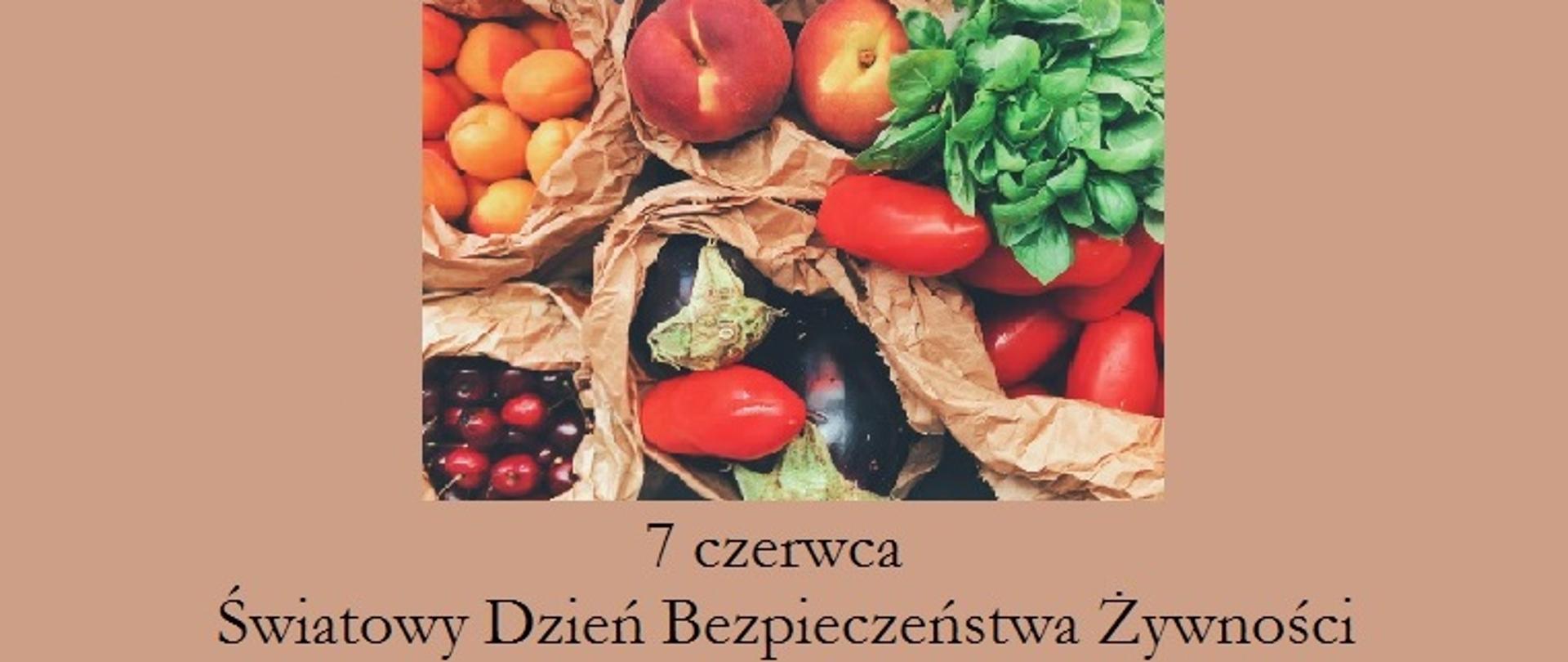 7 czerwca - Światowy Dzień Bezpieczeństwa Żywności