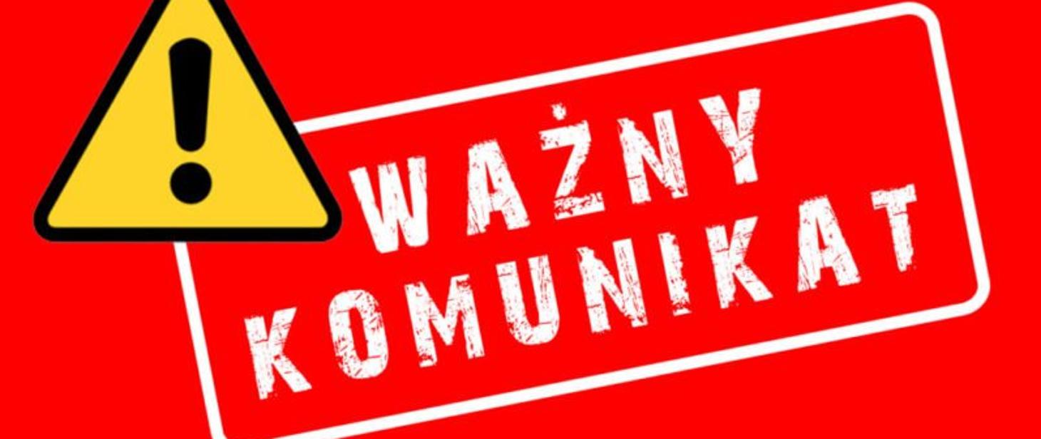 Biały napis na czerwonym tle Ważny Komunikat w lewym rogu żółty trójkąt ostrzegawczy z wykrzyknikiem