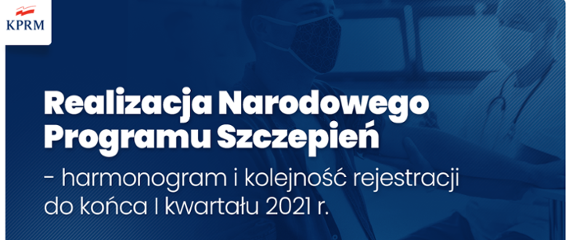 Obrazek z napisem "Realizacja Narodowego Programu Szczepień - harmonogram i kolejność rejestracji do końca I kwartału 2021 r.