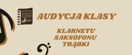 Na beżowym tle w lewym górnym rogu logo PSM I st. w Sierpcu. Pośrodku informacja tekstowa o audycji klasy klarnetu, saksofonu i trąbki. 