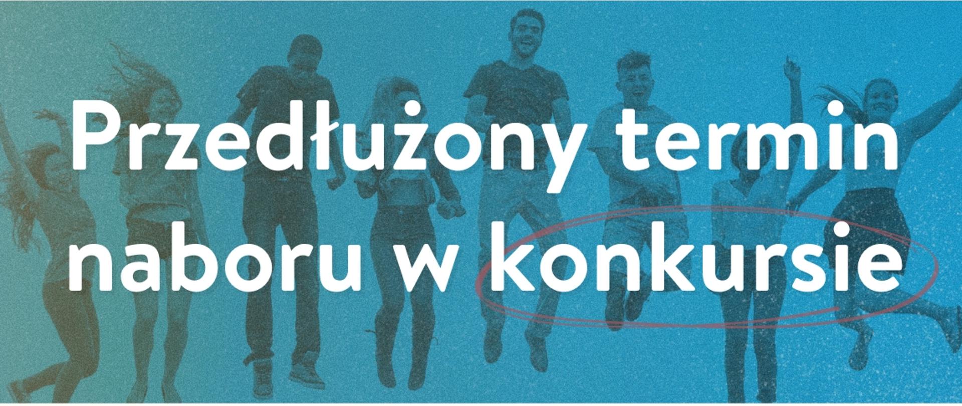 Przedłużony termin naboru w konkursie-grafika informacyjna. Termin na przesłanie zgłoszenia został wydłużony do 15 stycznia 2025 r. 