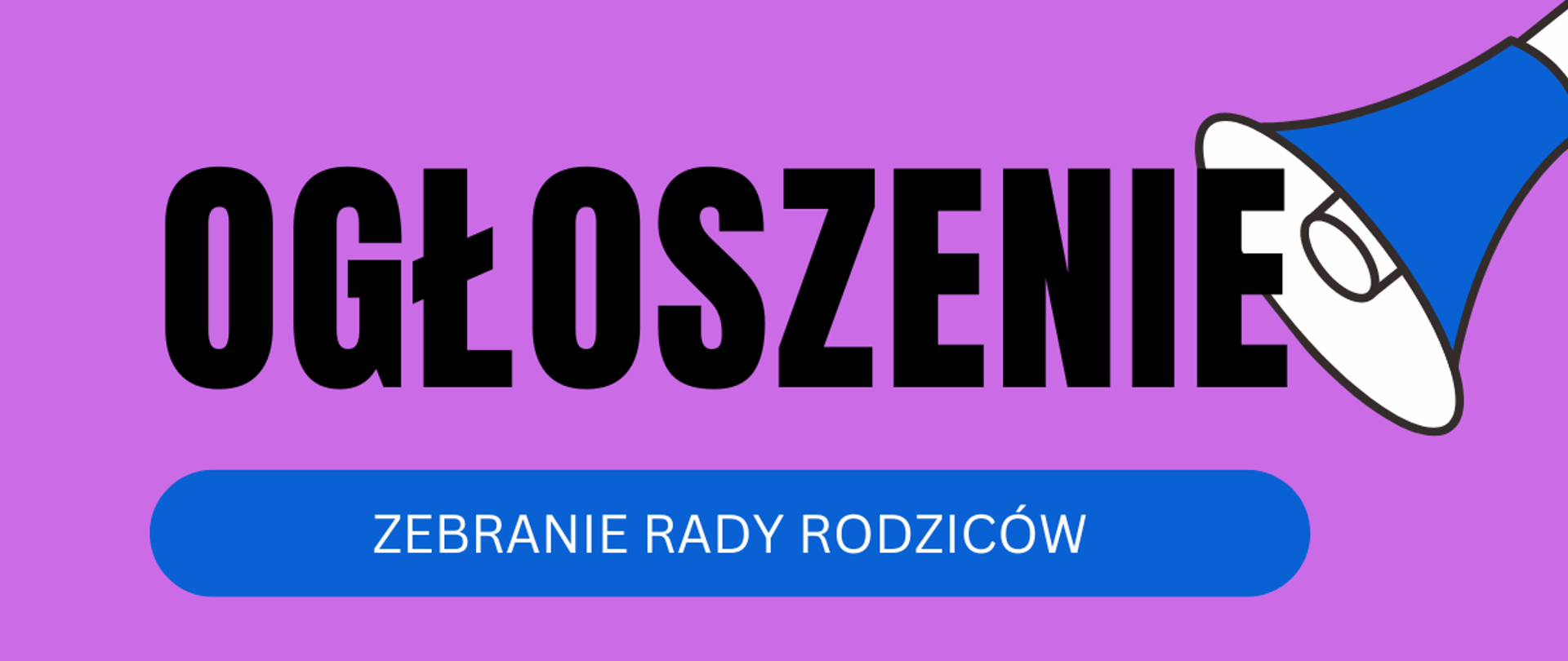 Na fioletowym tle czarny napis ogłoszenie, poniżej w niebieskiej ramce biały napis: zebranie rady rodziców. W prawym górnym rogu grafika megafonu w niebieskim kolorze. 