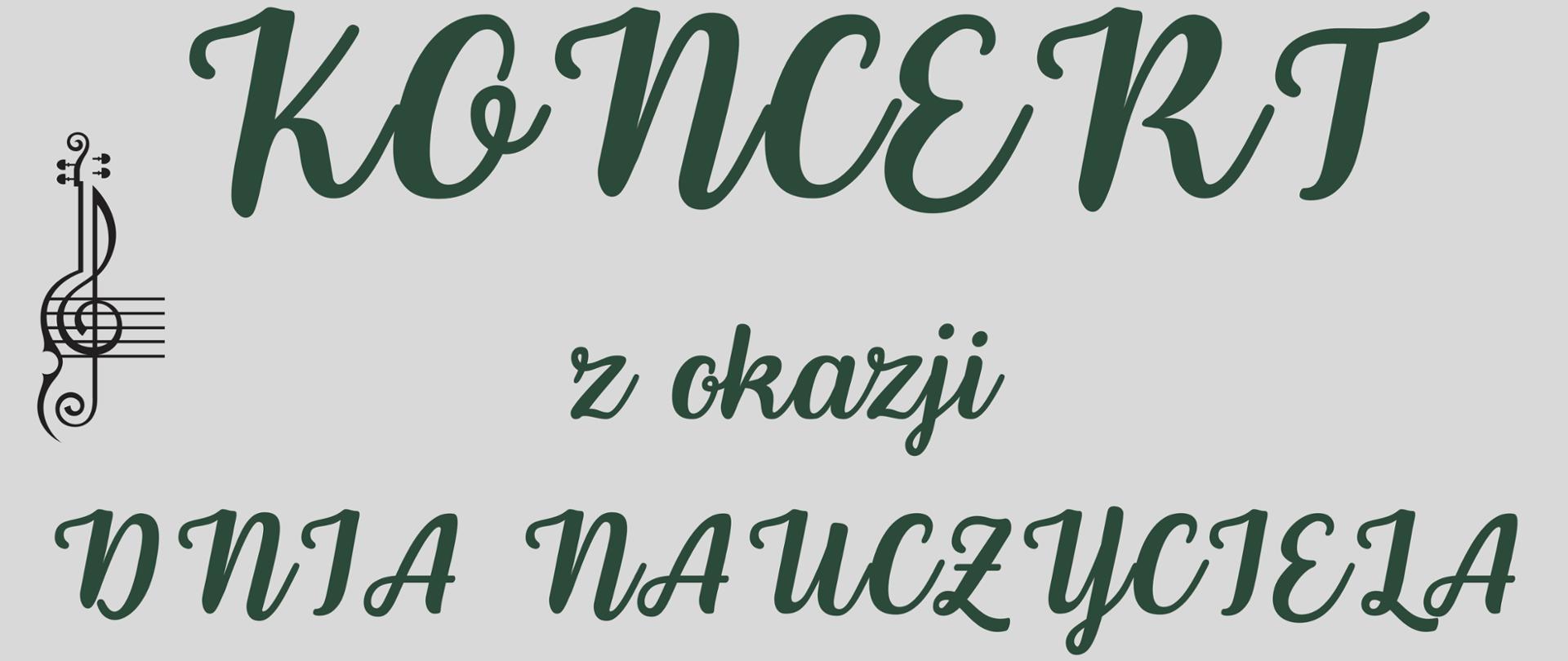 Plakat na szarmy tle, na górze napis ciemnozielony "koncert z okazji dnia nauczyciela" poniżej występują wymienieni uczestnicy, poniżej grafika z kwiatami i instrumentami muzycznymi 