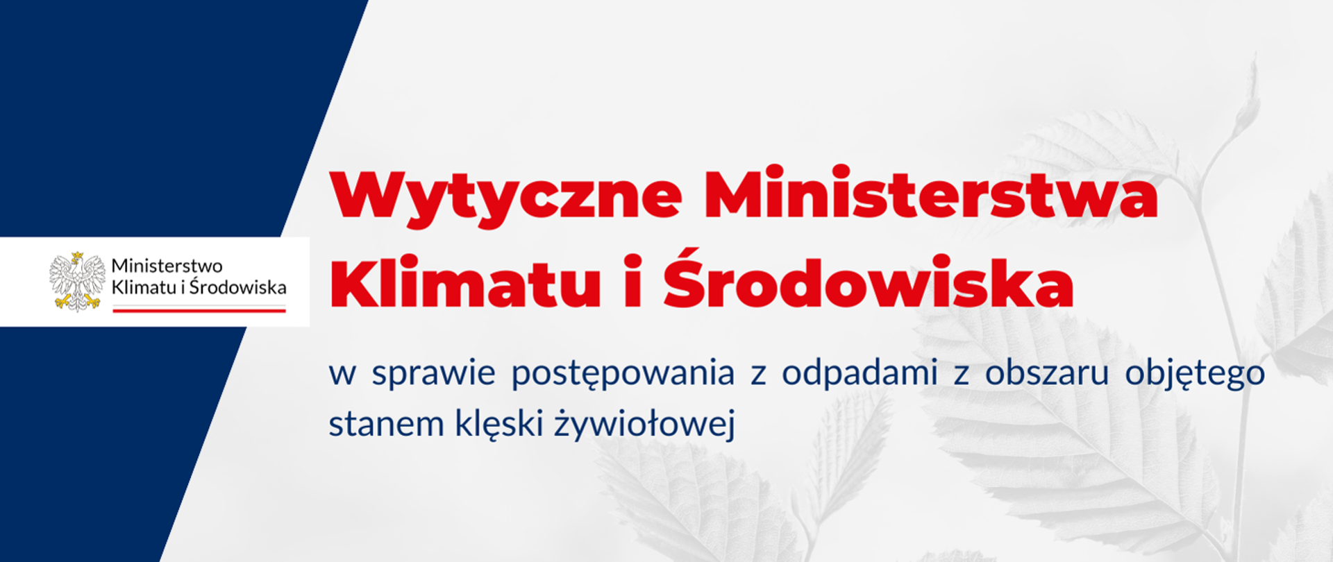 na planszy napis - Wytyczne Ministerstwa Klimatu i Środowiska w sprawie postępowania z odpadami z obszaru objętego stanem klęski żywiołowej