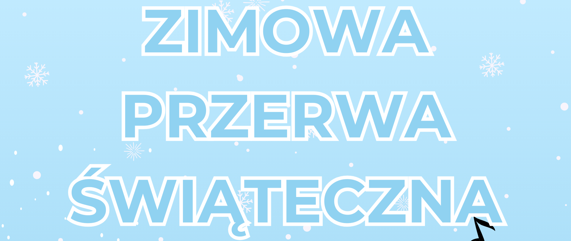 błękitny plakat z rysunkiem białego bałwanka, niebieskie napisy informujące o datach przerwy swiątecznej