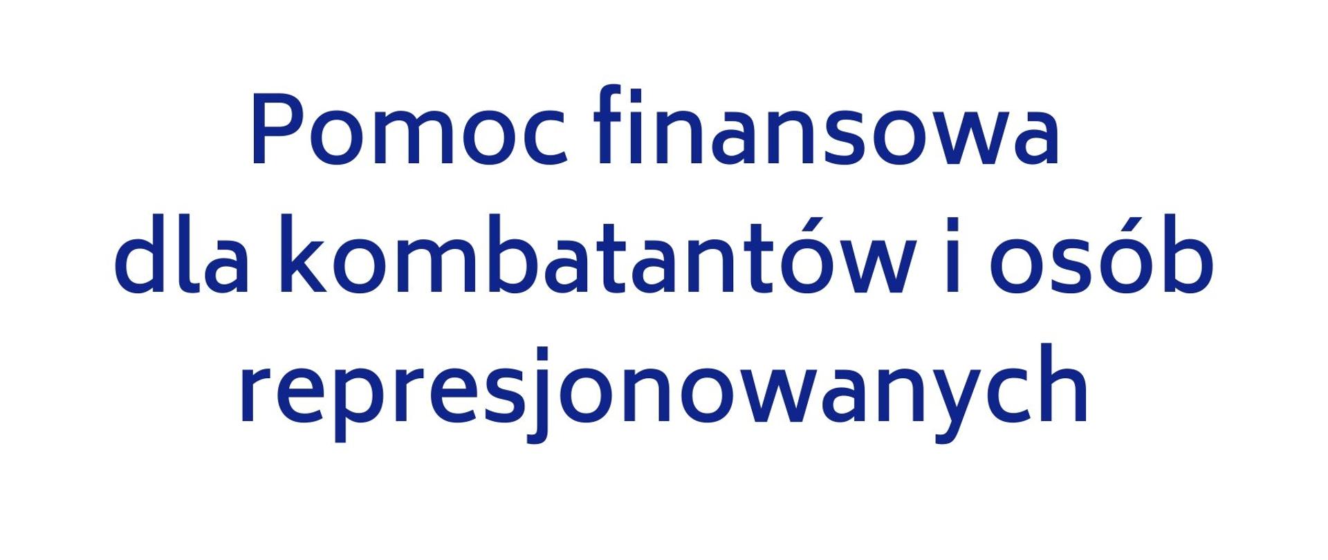 Pomoc finansowa dla kombatantów i osób represjonowanych 