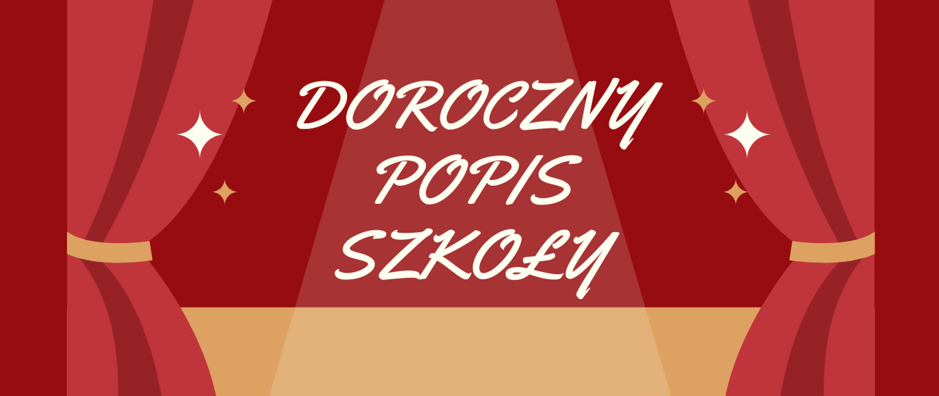 Plakat. Rysunek sceny teatralnej z przewiązanymi kotarami po obydwu stronach. Całość w odcieniach czerwieni. Na środku napis doroczny popis szkoły.