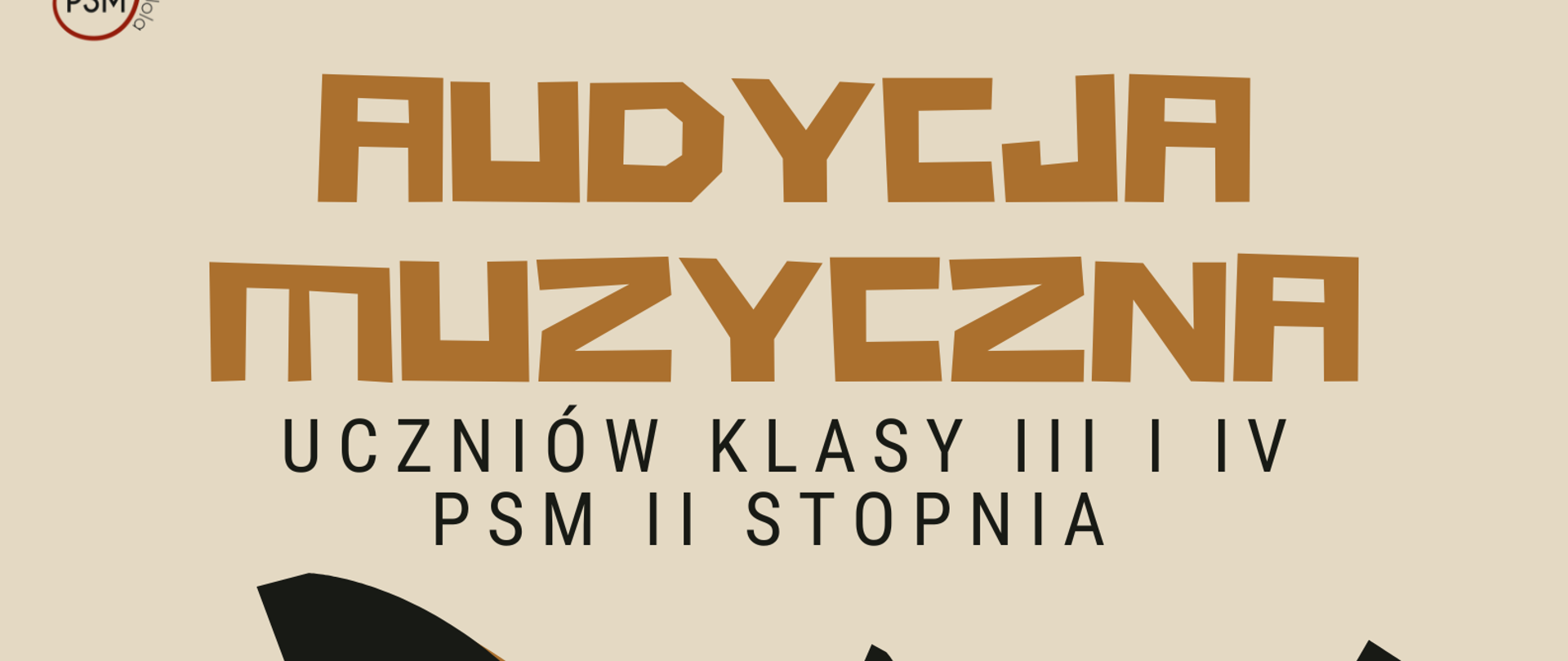 Plakat wydarzenia „Audycja Muzyczna” organizowanego przez Państwową Szkołę Muzyczną I i II stopnia im. Ignacego Jana Paderewskiego w Stalowej Woli. Beżowe tło z grafiką nut na pięciolinii w kolorach czarnym i brązowym. Tekst informuje o koncercie uczniów klasy III i IV PSM II stopnia, który odbędzie się 7 lutego 2025 o godzinie 18:00 w Sali Koncertowej.