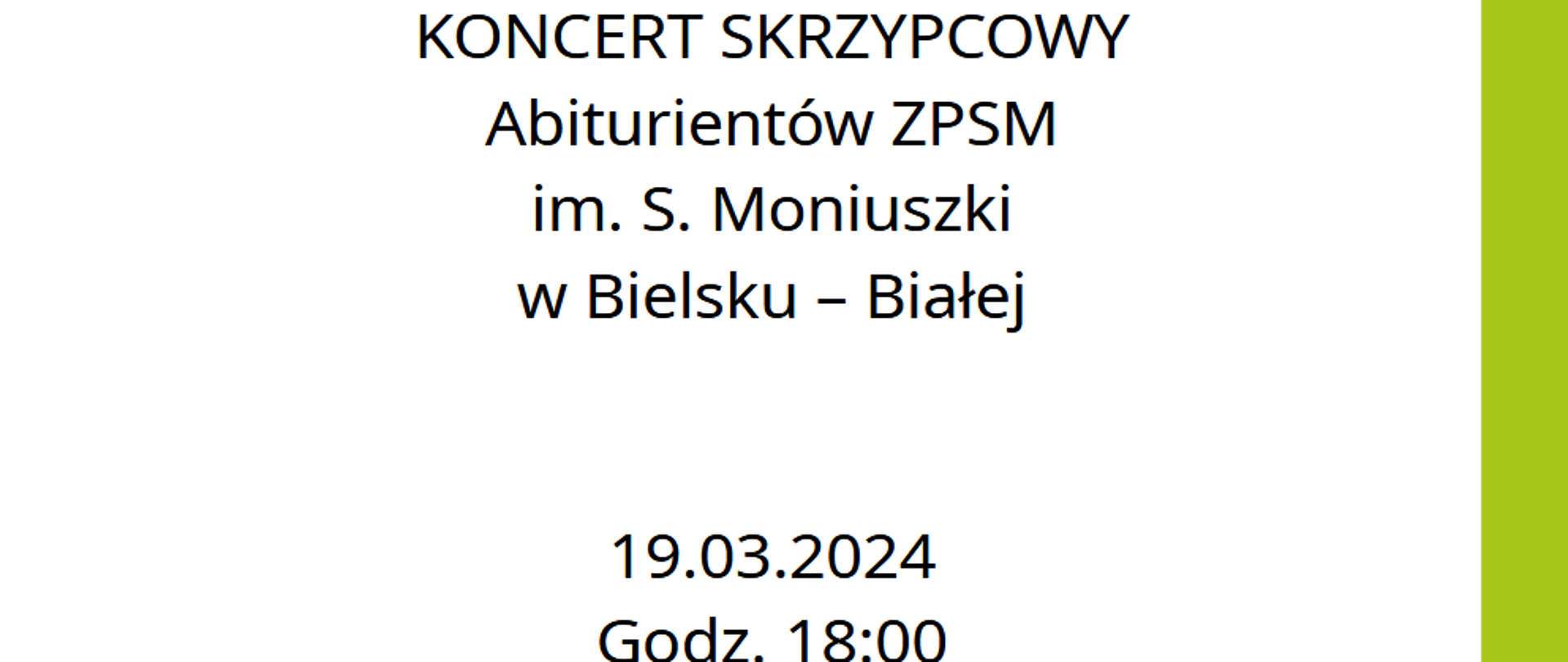 Zapraszamy na koncert skrzypcowy abiturientów ZPSM im. S. Moniuszki. 19.03.2024, godz. 18:00