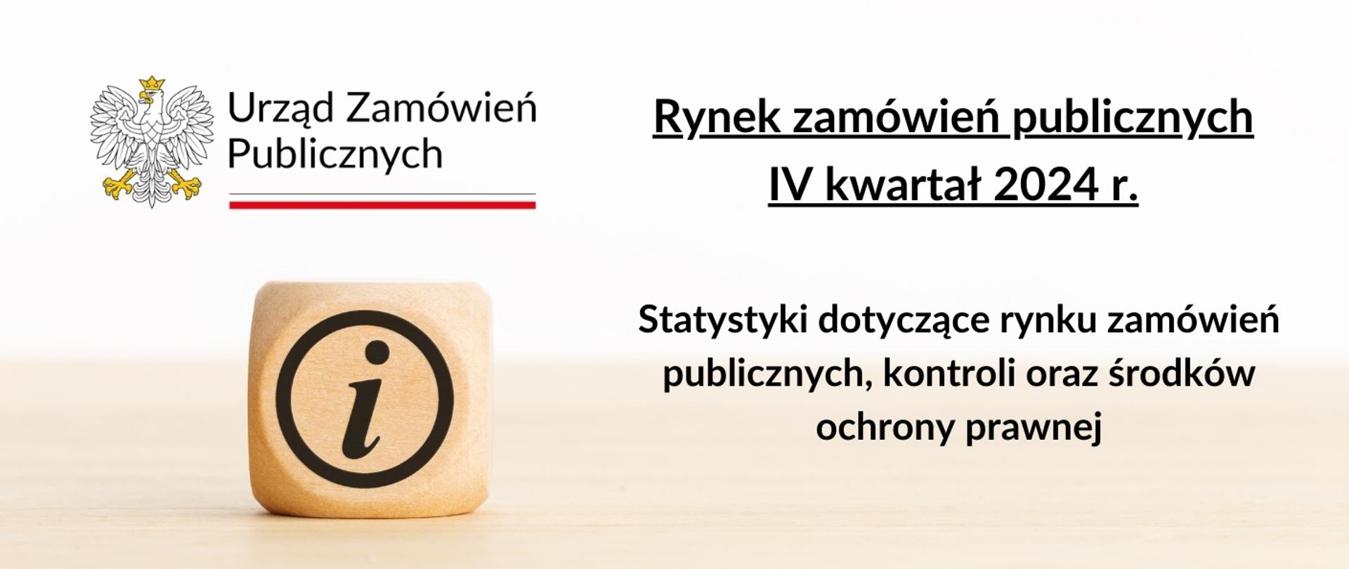 Statystyki dotyczące rynku zamówień publicznych kontroli oraz środków ochrony prawnej - IV kwartał 2024 r