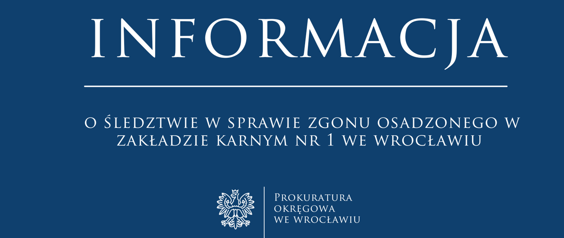 
Śledztwo w sprawie zgonu osadzonego w Zakładzie Karnym Nr 1 we Wrocławiu.
