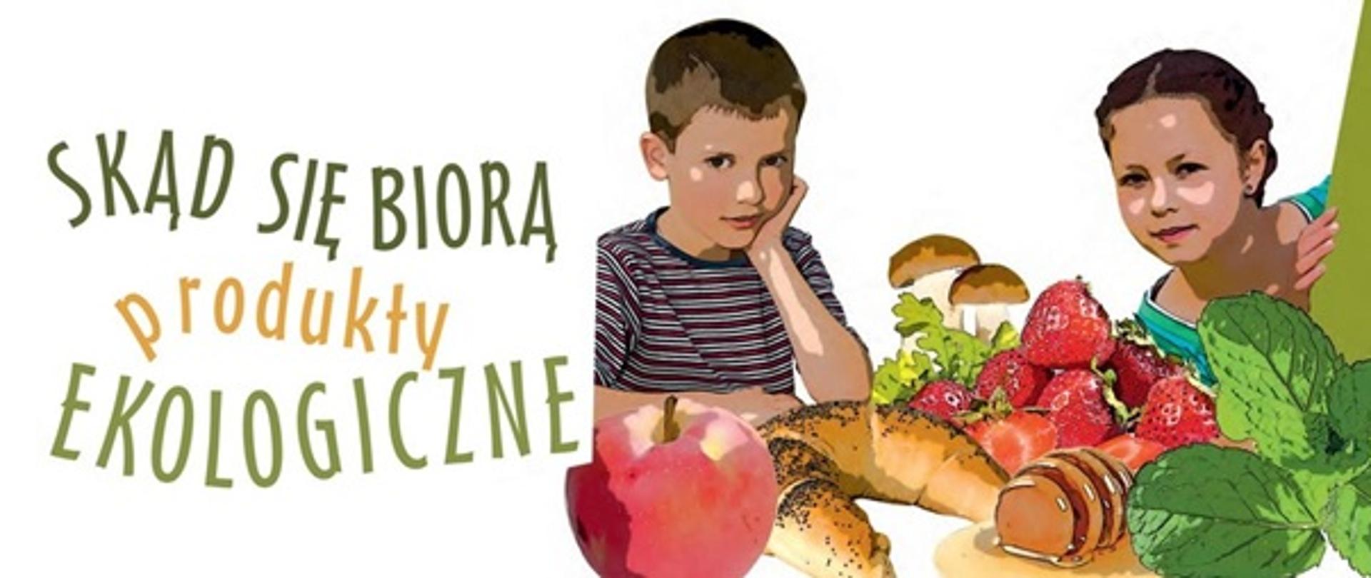 Skąd się biorą produkty ekologiczne Dwoje dzieci i zdrowe warzywa i owoce