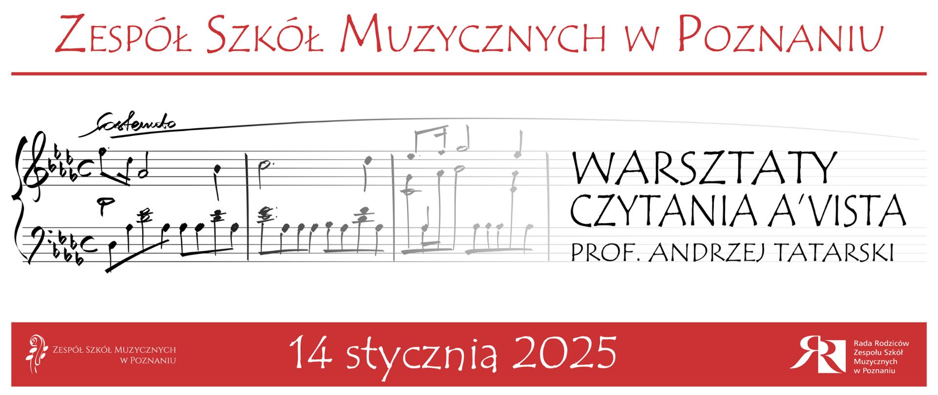 Baner z czerwonym napisem: "ZESPÓŁ SZKÓŁ MUZYCZNYCH W POZNANIU Poniżej grafika zapisu nutowego i napis: "WARSZTATY PIANISTYCZNE CZYTANIA A'VISTA PROF. ANDRZEJ TATARSKI. U dołu czerwona ramka z logo Zespołu Szkół Muzycznych oraz Rady Rodziców ZSM. Po środku data: 14 stycznia 2025 