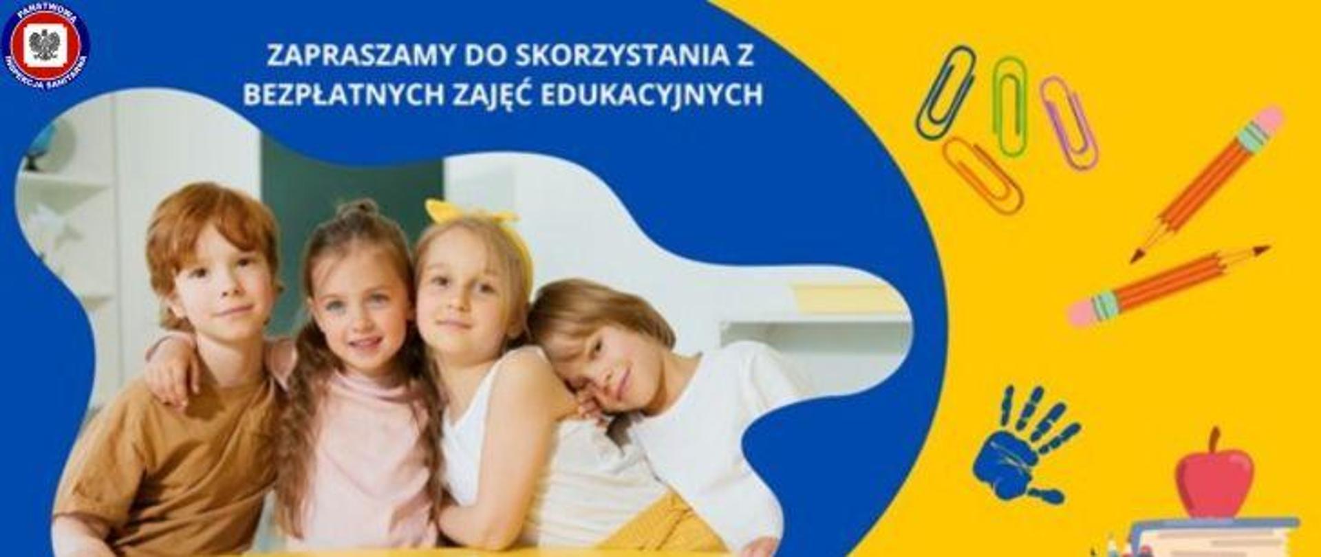 Na niebieskim tle grupa uśmiechniętych dzieci dwóch chłopców i dwie dziewczynki. W lewym górnym rogu logo Państwowej Inspekcji Sanitarnej. U góry jasny napis Zapraszamy do Skorzystania z oferty bezpłatnych zajęć edukacyjnych. Po prawej stronie na żółtym tle kolorowe spinacze dwa czerwone ołówki z gumką, książka, na niej czerwone jabłko oraz po lewej stronie od książki granatowy odcisk dłoni.