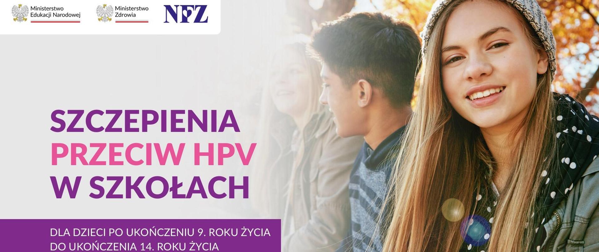 Szczepienia przeciw HPV w szkołach dla dzieci po ukończeniu 9 roku życia do ukończenia 14 roku życia