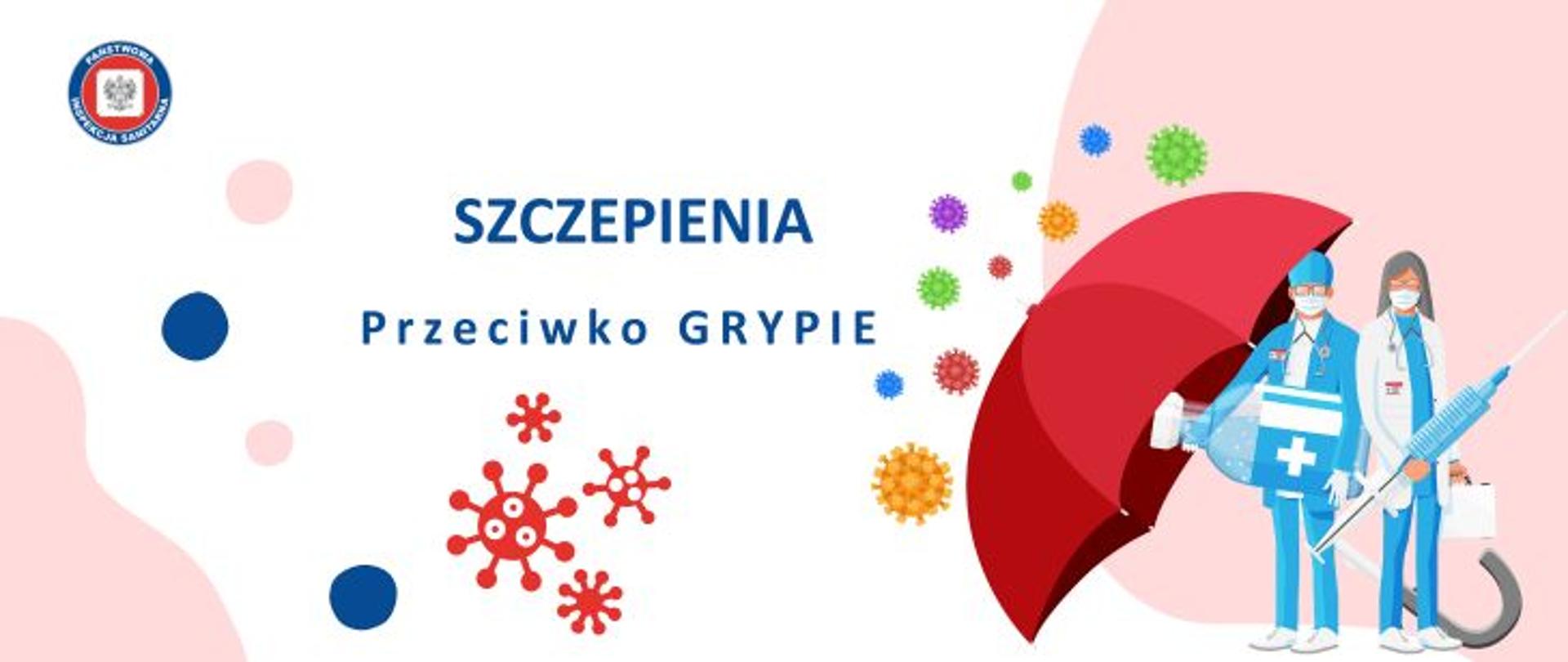 Na jasnym oraz różowym tle po prawej stronie lejarz w niebieskim kitlu z maseczką na twarzy trzyma fiolkę ze szczepionką. Obok niego stoi pielęgniarka w niebieskim kitlu i białym fartuchu trzymająca w ręku szczepionkę. Przed wirusami krążącymi wokół nich chroni ich parasol w kolorze czerwonym. Na środku napis Szczepienia przeciwko grypie. w lewym górnym rogu logo Państwowej Inspekcji Sanitarnej.