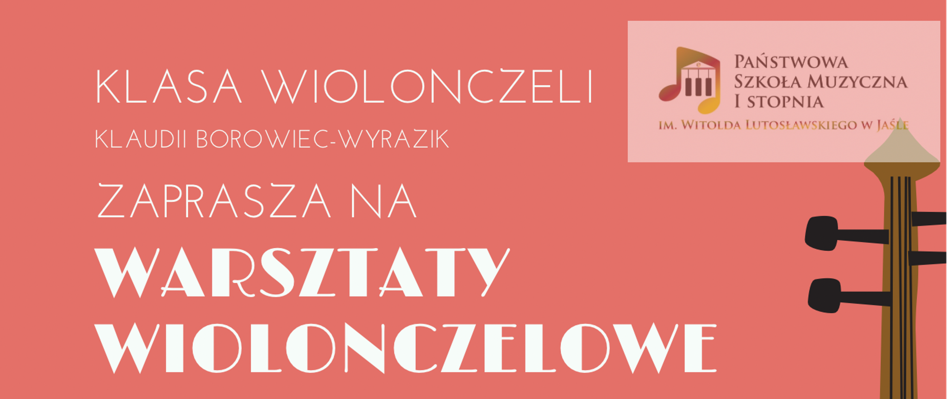 Zdjęcie przedstawia kolorowy plakat promujący warsztaty wiolonczelowe w Państwowej Szkole Muzycznej im. Witolda Lutosławskiego w Jaśle. Na warsztaty zaprasza klasa Klaudii Borowiec-Wyrazik, które poprowadzi dr Monika Krasicka-Gajownik. Wydarzenie odbędzie się 18 listopada 2024 (poniedziałek) o godz. 12:40 w Auli szkoły. 