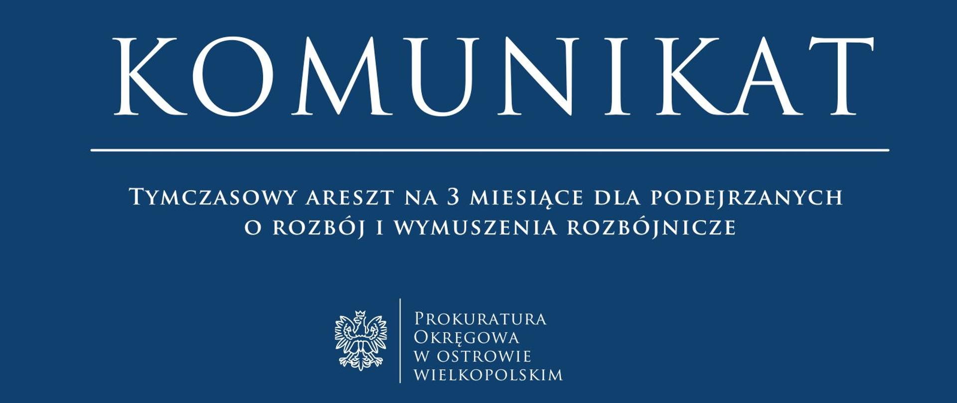 Tymczasowy areszt na 3 miesiące dla podejrzanych o rozbój i wymuszenia rozbójnicze