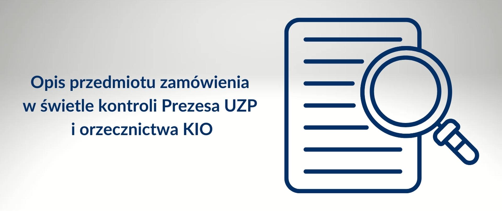 Opis przedmiotu zamówienia w świetle kontroli Prezesa UZP i orzecznictwa KIO