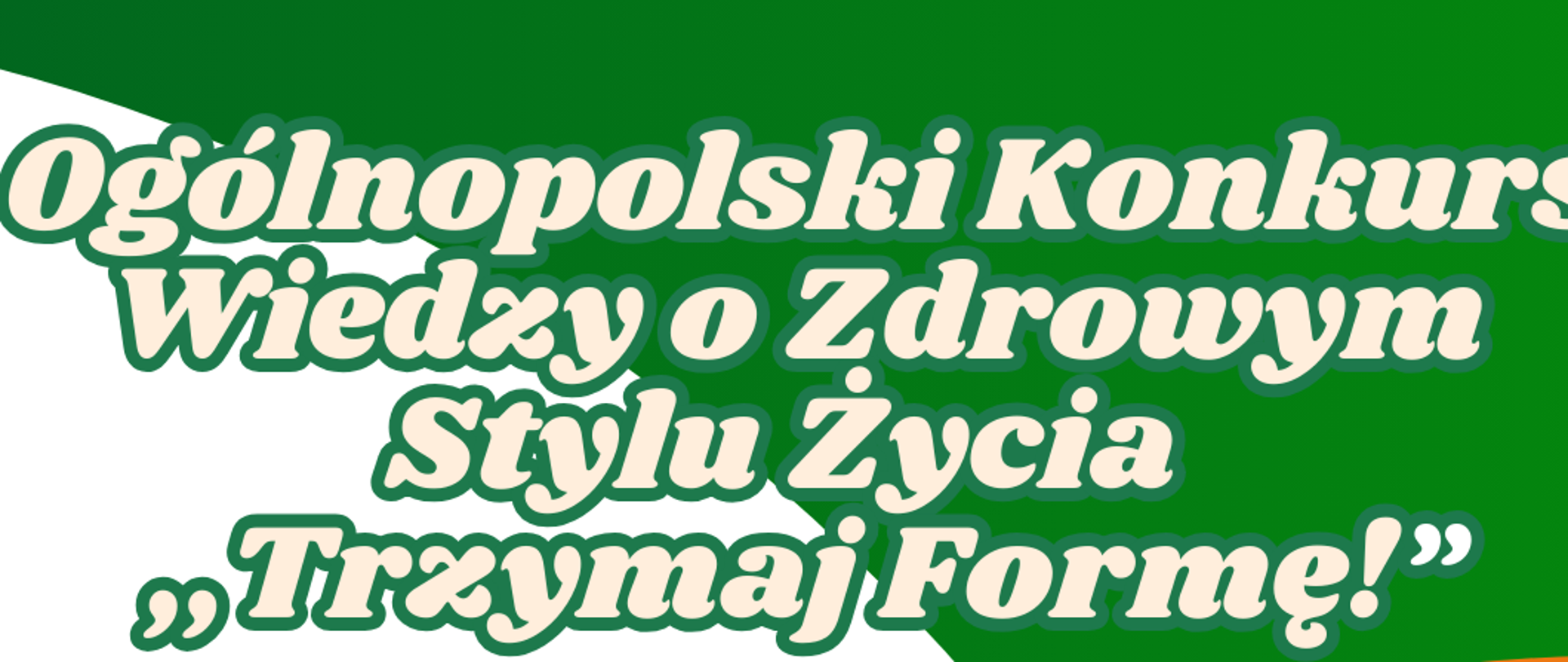 Ogólnopolski Konkurs wiedzy o zdrowym stylu życia ,,Trzymaj Formę!"