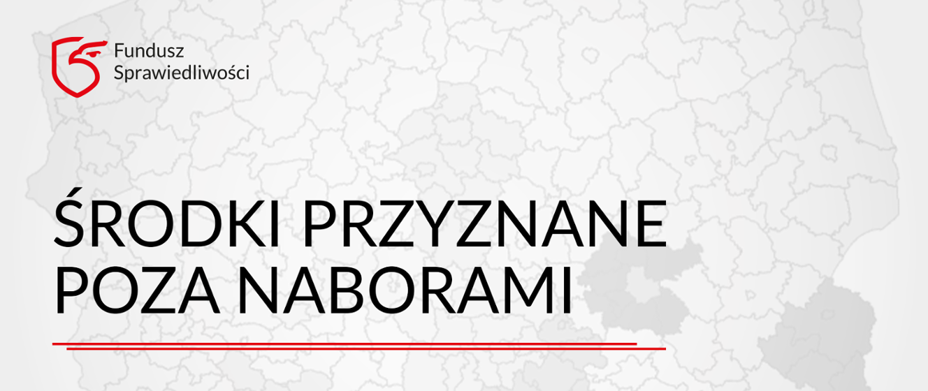 Środki przyznane w Funduszu Sprawiedliwości poza naborami i konkursami w latach 2019–2023 – interaktywna mapa - Ministerstwo Sprawiedliwości - Portal Gov.pl