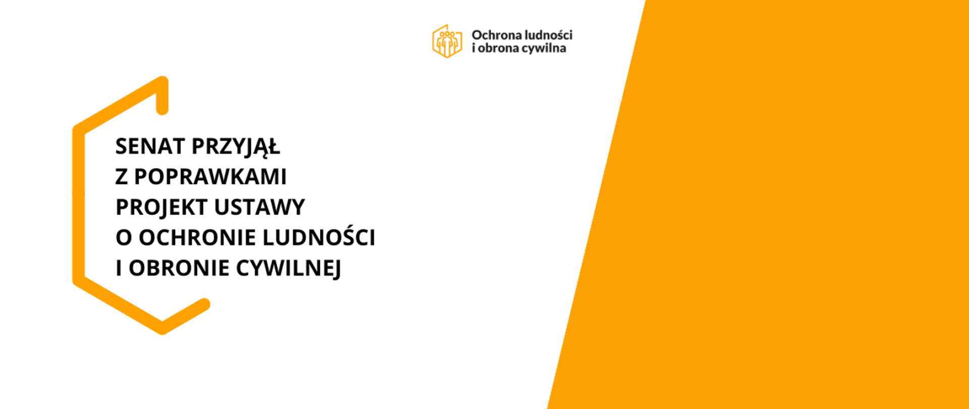 Biało żółta infografika z napisem: SENAT PRZYJĄŁ Z POPRAWKAMI PROJEKT USTAWY O OCHRONIE LUDNOŚCI I OBRONIE CYWILNEJ