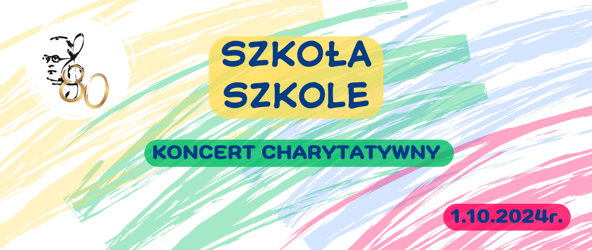 Kolorowa grafika z napisem "SZKOŁA SZKOLE, KONCERT CHARYTATYWNY" oraz podaną datą 01.10.2024 r.