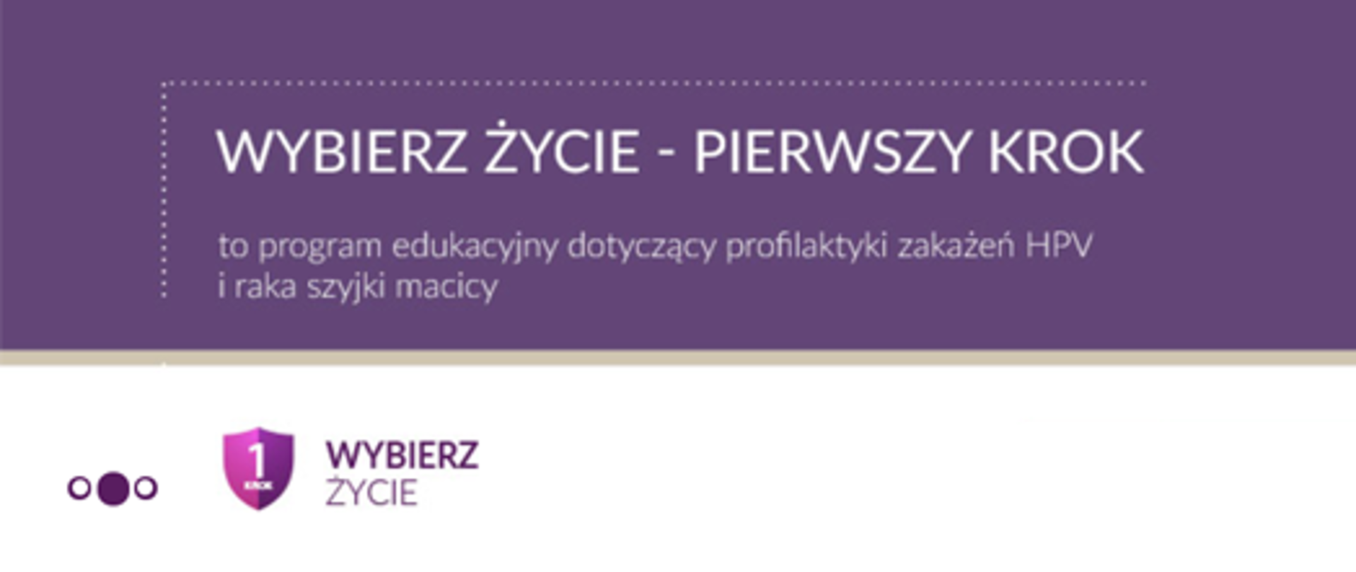 Baner - Wybierz Życie – Pierwszy Krok - profilaktyki raka szyjki macicy