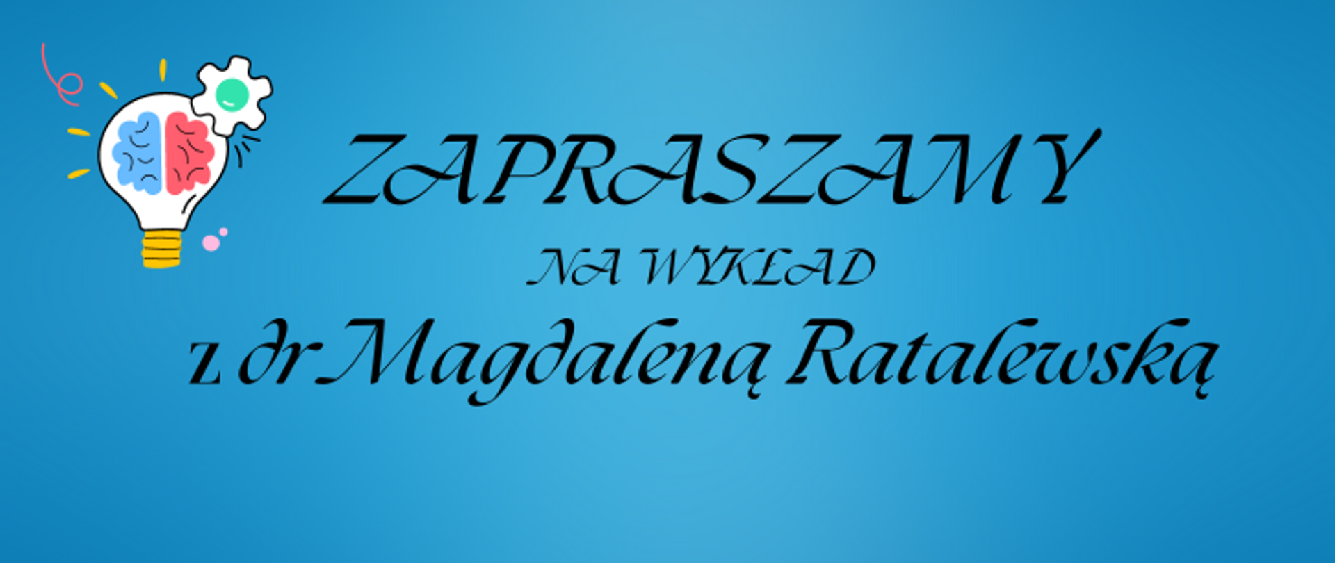 Grafika z napisem zapraszamy na wykład z dr Magdaleną Ratalewską