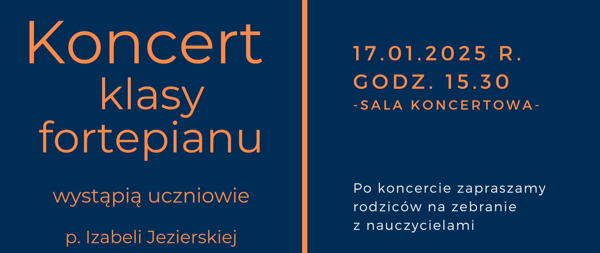 Na biało-granatowym tle u góry fragment klawiatury fortepianu/pianina oraz informacja o Koncercie klasy fortepianu p. Izabeli Jezierskiej. Data: 17.01.2025 r., godz. 15.30, miejsce: sala koncertowa.