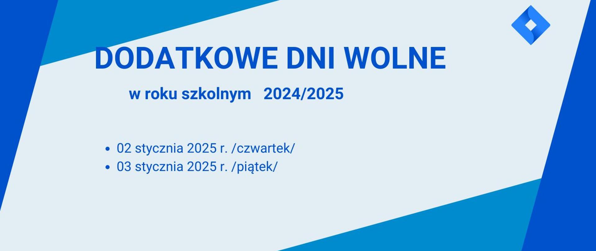 plakat z napisem dodatkowe dni wolne w roku szkolnym dwa tysiące dwadzieścia cztery dwa tysiące dwadzieścia pięć w kolorze niebieskim na białym tle z ramką niebiesko granatową na białym tle 