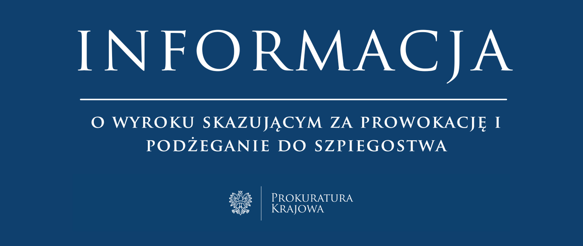 Informacja o wyroku skazującym za prowokację i podżeganie do szpiegostwa