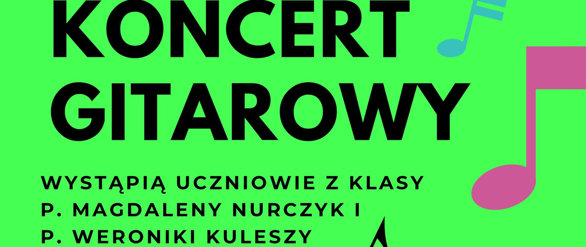 Plakat zapraszający na koncert gitarowy. na zielonym tle znajdują się kolorowe nuty i gitary.