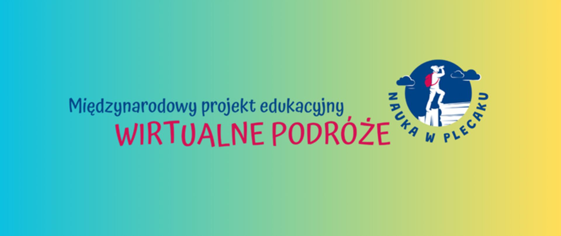 Na cieniowanym niebiesko żółtym tle widnieje napis: Międzynarodowy projekt edukacyjny Wirtualne podróże oraz logo projektu.