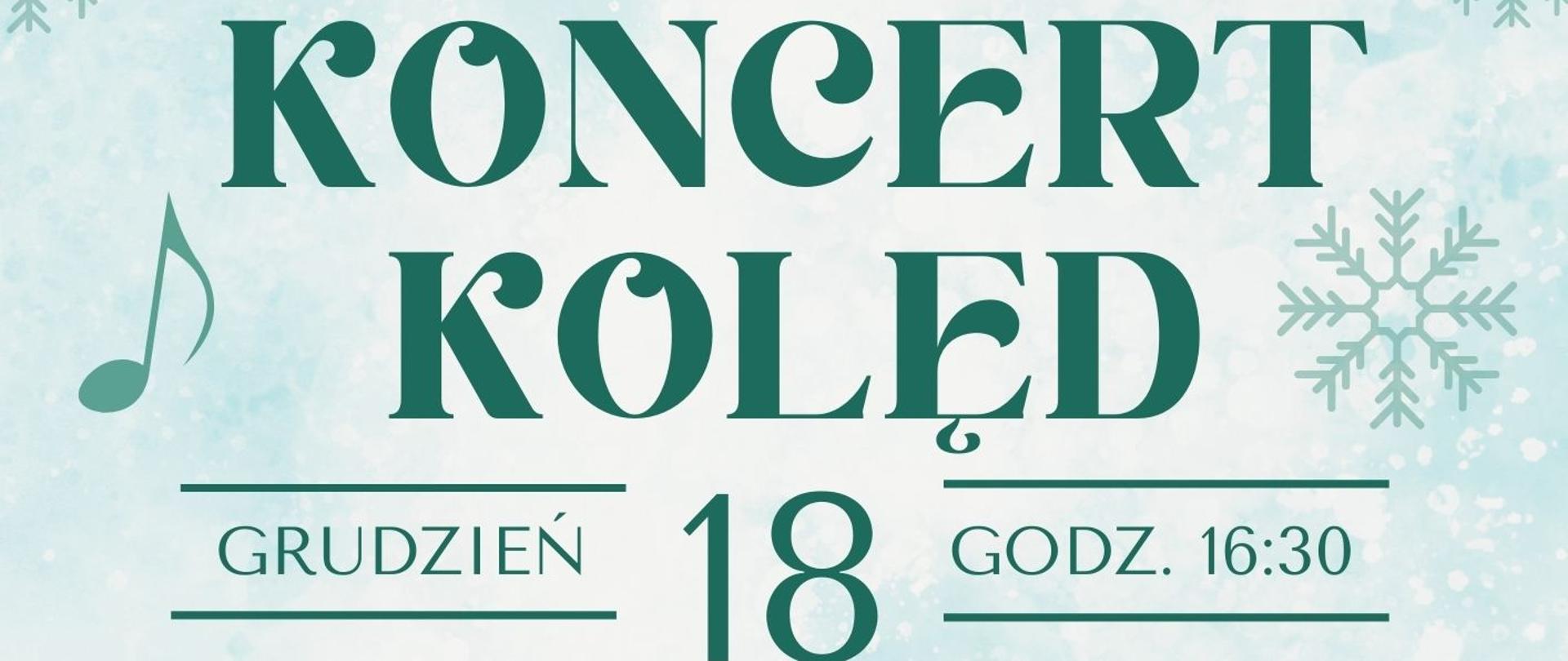 Zielona grafika, nutki, płatki śniegu w tle, zaproszenie na koncert kolęd 18 grudnia 2024 r. o godz. 16:30 w sali koncertowej