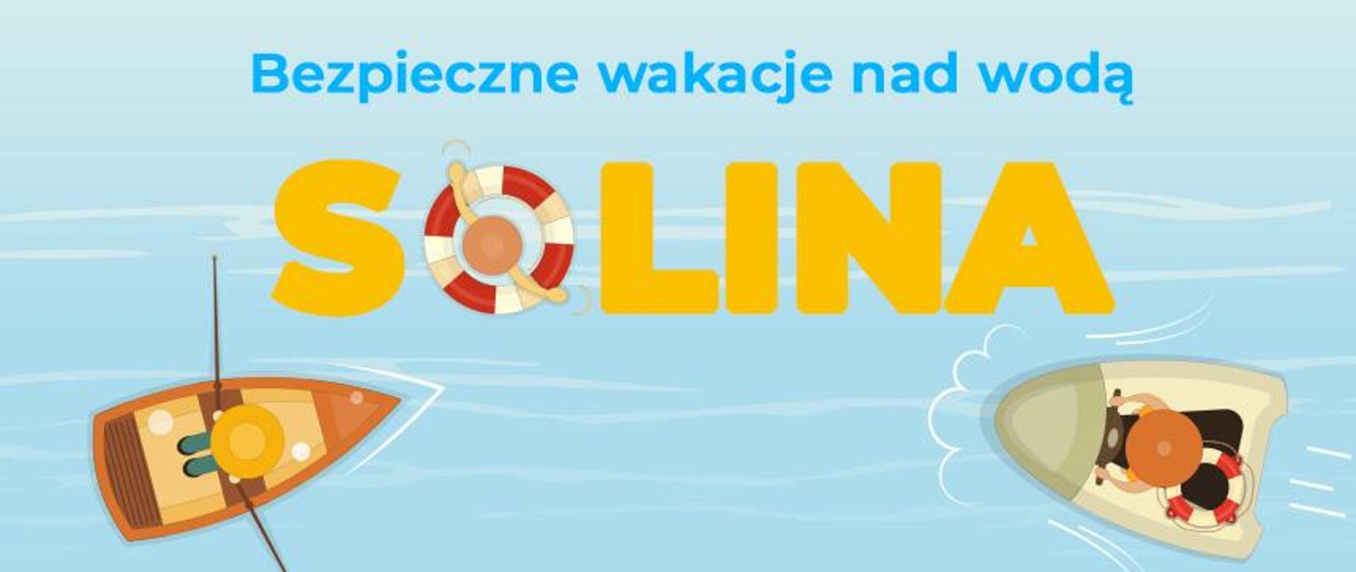 na niebieskim tle napis "Bezpieczne wakacje nad wodą" i "Solina". Po przeciwnych stronach dwie łódki