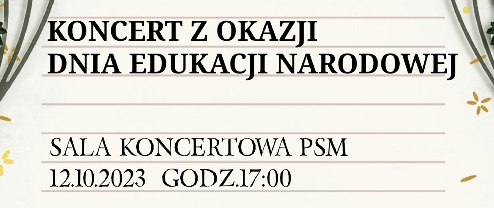 plakat przedstawia w górnej części po bokach kwiaty, poniżej napisy informujące o koncercie z okazji Dnia Edukacji Narodowej, poniżej kolorowe nutki od lewej oraz złoty fortepian w prawym dolnym rogu