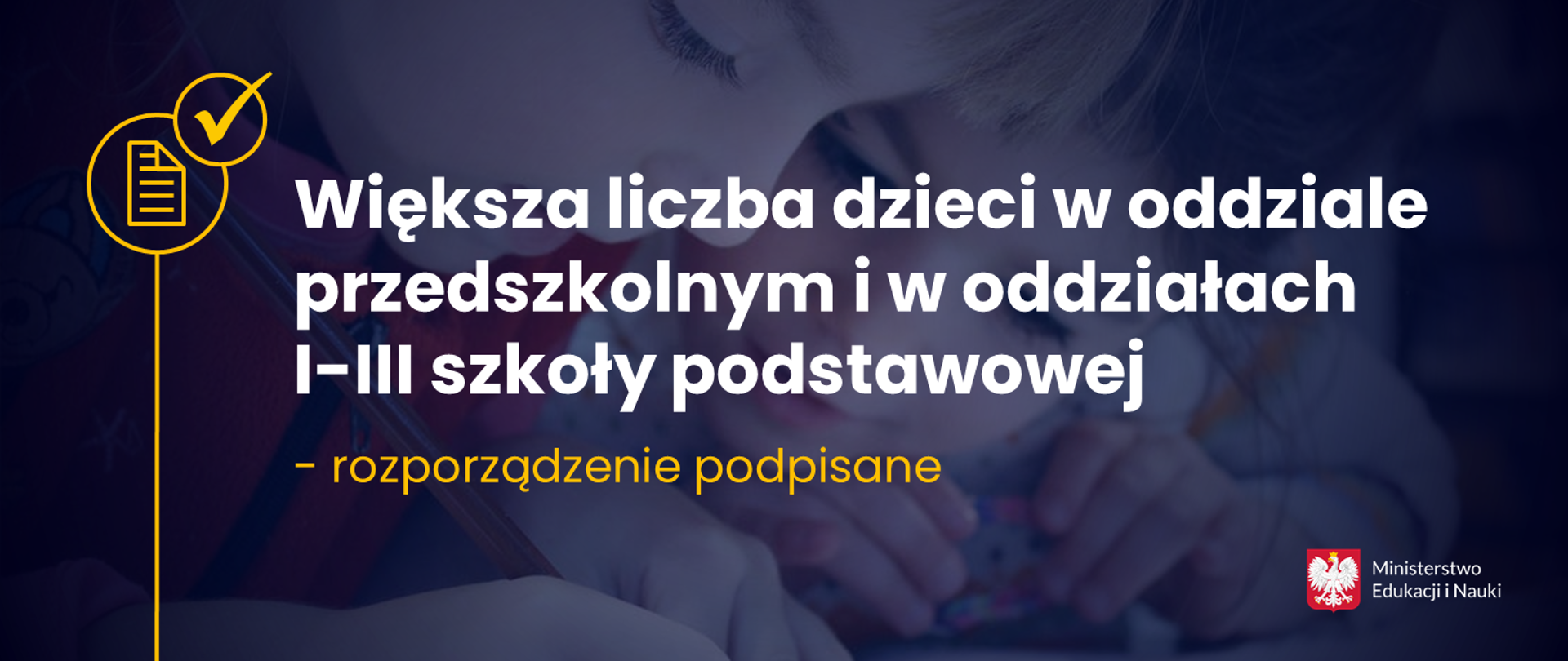 Grafika z tekstem: Większa liczba dzieci w oddziale przedszkolnym i w oddziałach I-III szkoły podstawowej - rozporządzenie podpisane