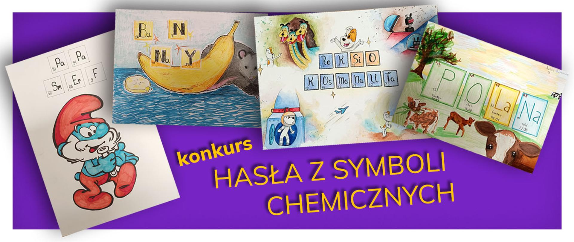 Ilustracja przedstawia wyróżnione prace w ramach konkursu plastyczno-chemicznego Hasła z symboli chemicznych