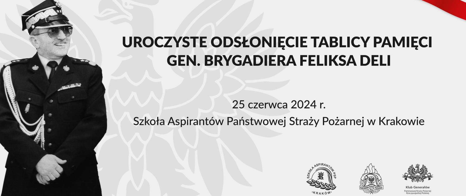 zaproszenie na wydarzenie 25.06.2024 Wmurowanie tablicy gen. brygadiera Feliksa Deli w SA PSP w Krakowie