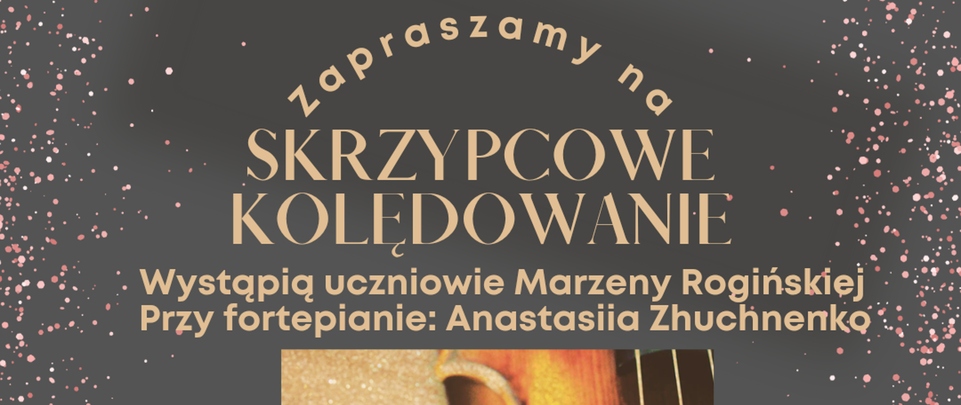 Plakat jest w kolorze jasno brązowym. Na środku znajduje się zdjęcie skrzypiec. Bezpośrednio nad nim i pod nim tekst pisany beżową czcionką. Po bokach są jasno różowe małe kropeczki. 