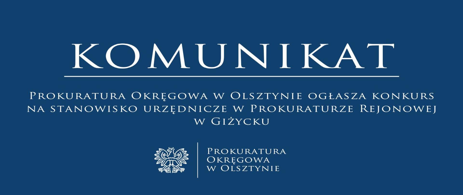 Prokuratura Okręgowa w Olsztynie ogłasza konkurs na stanowisko urzędnicze w Prokuraturze Rejonowej w Giżycku