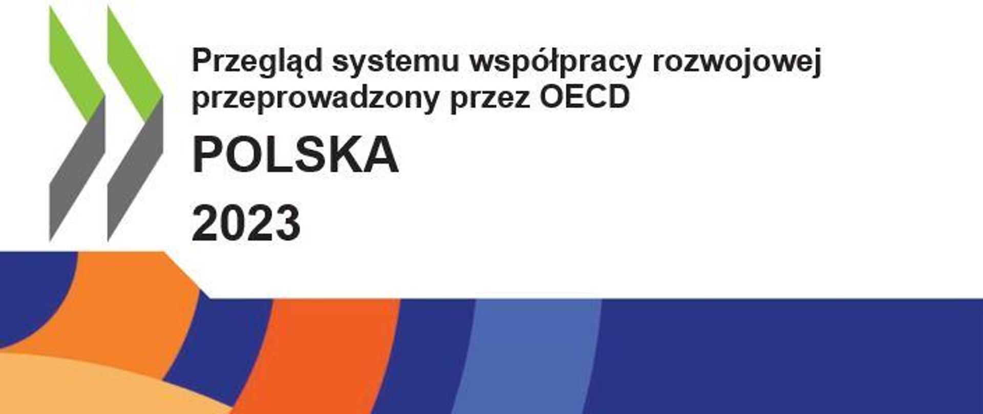 Przegląd systemu współpracy rozwojowej przeprowadzony przez OECD Polska 2023